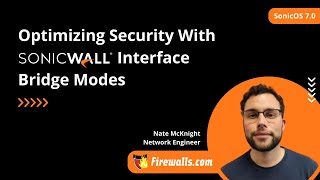 SonicWall Gen 7 Optimizing Security with Interface Bridge Modes [upl. by Iiette529]