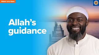 Allah’s Guidance  Khutbah by Sh Abdullah Oduro [upl. by Lirbij428]