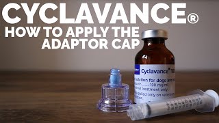 CYCLAVANCE  How to apply the Cyclavance Adaptor Cap [upl. by Dowdell870]