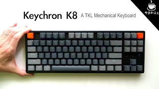 決定！最強＆最高のメカニカルキーボード Keychron K8 テンキーレスamp無線でコスパ最高！ [upl. by Crosby]