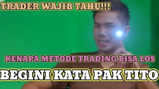 KENAPA METODE TRADING BISA LOS  BEGINI KATA PAK TITO CEO TRADERS FAMILY [upl. by Burkhart]