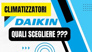 Climatizzatore DAIKIN  Quale scegliere [upl. by Airet143]