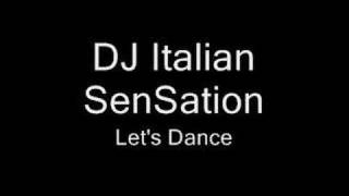 DJ Italian SenSation Lets Dance [upl. by Edvard989]