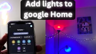 How to add smart lights into your google home app so you can turn them on with your voice [upl. by Terence]