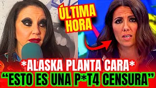 💥ZASCA BOMBA ¡ALASKA PLANTA CARA y HUNILLA a ANA PASTOE por ATACAR a IKER JIMÉNEZ quotES CENSURAquot [upl. by Yk561]