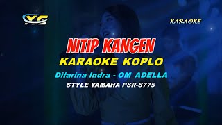 KARAOKE Nitip Kangen  Difarina Indra  OM ADELLA YAMAHA PSR  S 775 [upl. by Airegin851]