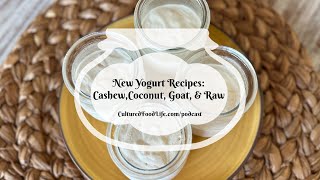 Podcast Episode 292 New Yogurt Recipes Cashew Coconut Goat and Raw [upl. by Inah]