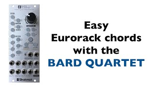 Build chords easily in Eurorack with Shakmats Bard Quartet [upl. by Belsky677]