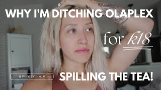 why im ditching olaplex for k18  SPILLING THE TEA  Wholy Hair [upl. by Elrod]