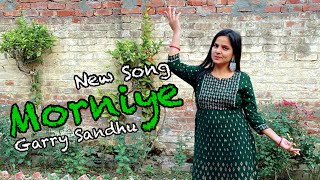 Morniye Punjabi Video Song 2023  Garry Sandhu ft Manpreet Toor…  Dance Video  Dancing Dreamz [upl. by Dawna]