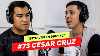 73 CESAR CRUZ  MI HISTORIA BUSCANDO SER FUTBOLISTA PROFESIONAL DBUT FC Y COSAS QUE NO HE CONTADO [upl. by Byram]