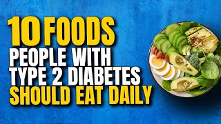 10 Best DAILY Foods for Diabetes Type 2 Patients SHOULD Eat DAILY  Best Foods for Diabetics [upl. by Lichtenfeld]