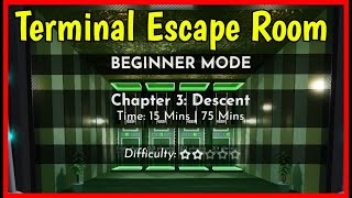 Roblox TERMINAL ESCAPE ROOM CHAPTER 3 BEGINNER MODE Walkthrough [upl. by Hairom]