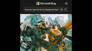 quothow do i get rid of my headache fastquot Bing 🤯💥🤖 Transformers 3 Meme [upl. by Spillar]