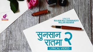 Timi Tadha Chhau  Sunsan Raat ma 2 Rajan Raj Shiwakoti  Milan Newar  Official lyrical Video 2023 [upl. by Adur]