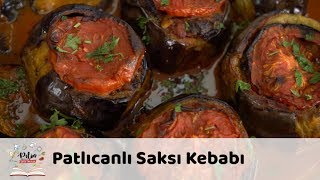 Patlıcanlı Saksı Kebabı Tarifi [upl. by Ardiekal]