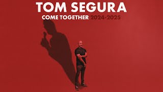 Tom Segura  Come Together 2025 Tour [upl. by Releyks]