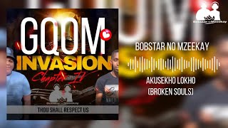 Bobstar No MzeekayAkusekho LokhoBroken Souls [upl. by Icyac]