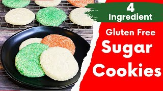 4 INGREDIENT GLUTEN FREE SUGAR COOKIES  Easy Gluten Free Sugar Cookies [upl. by Cully]