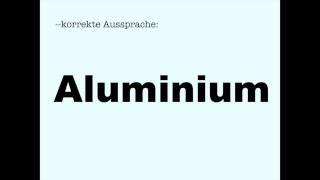 Korrekte Aussprache Aluminium [upl. by Sabella]