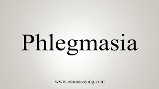 How To Say Phlegmasia [upl. by Gerlac]