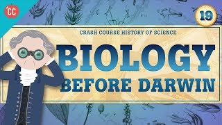 Biology Before Darwin Crash Course History of Science 19 [upl. by Lavina]