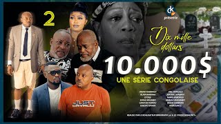 10000 I EPISODE 2 I SERIE CONGOLAISE I NOUVEAUTE 2024 [upl. by Nickey]