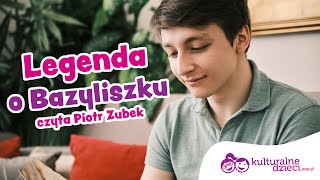 Legenda o Bazyliszku  Bajki Czytanki  Czyta Piotr Zubek [upl. by Kristof]