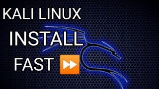 Kali Linux install fast [upl. by Jarlen708]