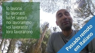 04 Verbos o quotpassato remotoquot em Italiano [upl. by Patterson]