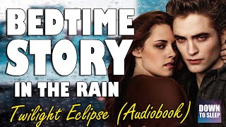 Twilight Eclipse Audiobook with rain sounds  Relaxing ASMR Bedtime Story British Male Voice [upl. by Dutch669]