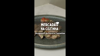 Strogonoff de Porco e Castanhas  Mercadão na Cozinha [upl. by Ranie]