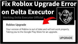 Delta Executor  How To Fix Roblox Upgrade Error Latest 2024 [upl. by Adok]