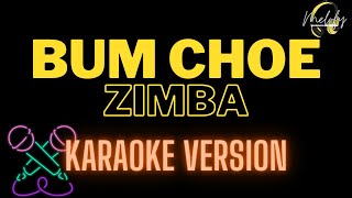 Bum Choe by Zimba Karaoke [upl. by Fira]