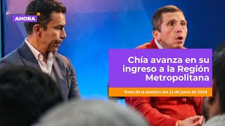 Chía avanza en su ingreso a la Región Metropolitana l Región Metropolitana [upl. by Alol]