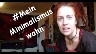 MINIMALISMUS  MEIN MINIMALISMUSWAHN  Wo soll das noch hinführen [upl. by Eibrik]