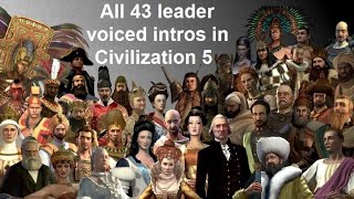 Civilization 5  All 43 leader voiced introductions without background sounds in English [upl. by Nylhsa440]