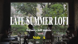 【𝑷𝒍𝒂𝒚𝒍𝒊𝒔𝒕】 Late Summer lofi side A [upl. by Redmer]