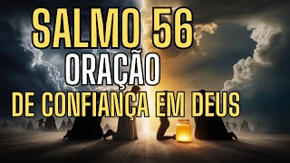 SALMO 56  ORAÇÃO DE ESPERANÇA EM DEUS [upl. by Dihgirb114]