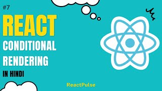 ReactJS Tutorial in Hindi 7  Conditional Rendering [upl. by Nosyla]