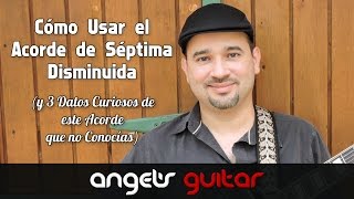 Cómo Tocar y Usar el Acorde de Séptima Disminuida en la Guitarra [upl. by Vardon]