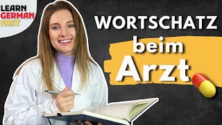 Beim Arzt 🌡💉💊 Der große WORTSCHATZ In der Praxis Verletzung Behandlung  🇩🇪 Learn German Fast [upl. by Eirellam]