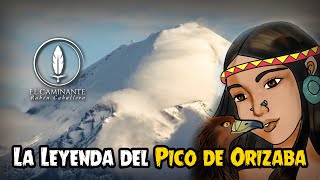 La Leyenda del Pico de Orizaba  Nahuani y Ahuilizapan  Mitología Prehispánica [upl. by Adnanref661]