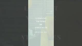 Épisode 27  L’enfant victime de violences Aime partage et abonnetoi 🙏 [upl. by Rebeka]