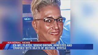 ExNFL player Sergio Brown arrested and charged with death of mother Myrtle [upl. by Charity842]