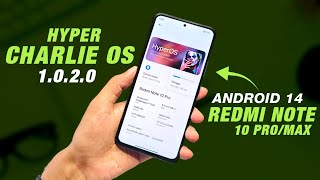 HYPER Charlie OS 1020 Final For Redmi Note 10 ProMax  Android 14  Full Detailed Review [upl. by Aivatnwahs]