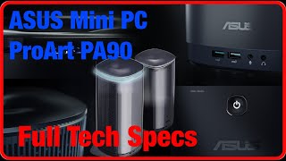 ASUS Mini PC ProArt PA90 Tech Specs [upl. by Anilec360]