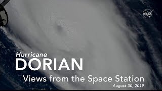 Views of Hurricane Dorian from the International Space Station  August 30 2019 [upl. by Weibel]