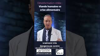 ❗️ Désinformation ciblée  Viande humaine VS crise alimentaire [upl. by Hafirahs286]