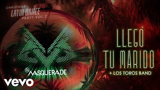 DJ Masquerade  Llegó Tu Marido Latin House Remix [upl. by Vanden]